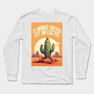 Le monde entier est un cactus - Jacques Dutronc Long Sleeve T-Shirt